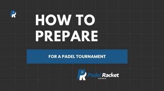 How to prepare for a Padel Tournament